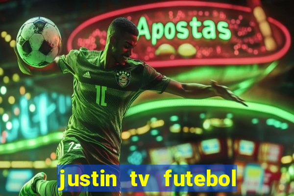 justin tv futebol ao vivo